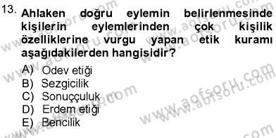 Adalet Meslek Etiği Dersi 2012 - 2013 Yılı (Vize) Ara Sınav Soruları 13. Soru