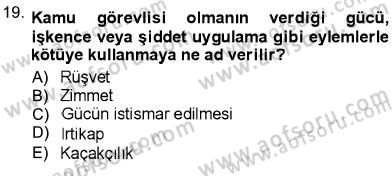 Adalet Meslek Etiği Dersi 2012 - 2013 Yılı (Vize) Ara Sınav Soruları 19. Soru