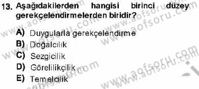 Adalet Meslek Etiği Dersi 2013 - 2014 Yılı (Vize) Ara Sınav Soruları 13. Soru