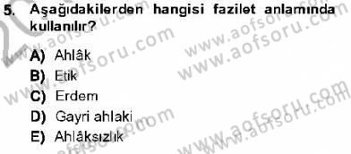 Adalet Meslek Etiği Dersi 2013 - 2014 Yılı (Vize) Ara Sınav Soruları 5. Soru