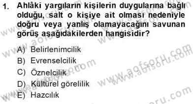 Adalet Meslek Etiği Dersi 2014 - 2015 Yılı (Final) Dönem Sonu Sınav Soruları 1. Soru