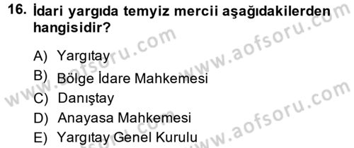 İdari Yargı Dersi 2014 - 2015 Yılı (Final) Dönem Sonu Sınav Soruları 16. Soru