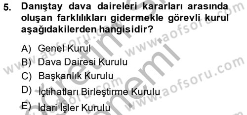 İdari Yargı Dersi 2014 - 2015 Yılı (Final) Dönem Sonu Sınav Soruları 5. Soru