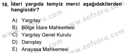 İdari Yargı Dersi 2015 - 2016 Yılı Tek Ders Sınav Soruları 16. Soru