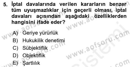 İdari Yargı Dersi 2017 - 2018 Yılı (Final) Dönem Sonu Sınav Soruları 5. Soru