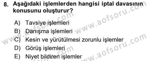 İdari Yargı Dersi 2017 - 2018 Yılı (Final) Dönem Sonu Sınav Soruları 8. Soru