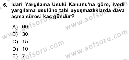 İdari Yargı Dersi 2023 - 2024 Yılı (Final) Dönem Sonu Sınav Soruları 6. Soru