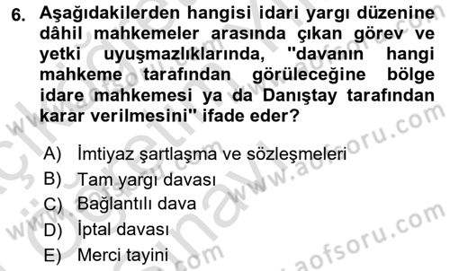 İdari Yargı Dersi 2023 - 2024 Yılı Yaz Okulu Sınav Soruları 6. Soru