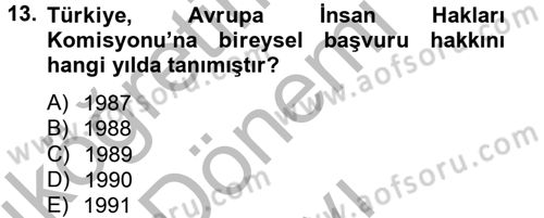 İnsan Hakları Ve Kamu Özgürlükleri Dersi 2012 - 2013 Yılı (Final) Dönem Sonu Sınav Soruları 13. Soru