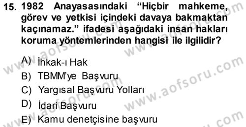İnsan Hakları Ve Kamu Özgürlükleri Dersi 2013 - 2014 Yılı (Vize) Ara Sınav Soruları 15. Soru