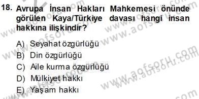 İnsan Hakları Ve Kamu Özgürlükleri Dersi 2013 - 2014 Yılı Tek Ders Sınav Soruları 18. Soru
