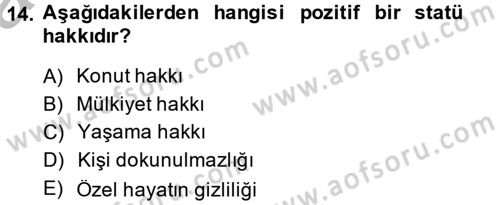 İnsan Hakları Ve Kamu Özgürlükleri Dersi 2014 - 2015 Yılı (Vize) Ara Sınav Soruları 14. Soru