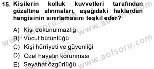 İnsan Hakları Ve Kamu Özgürlükleri Dersi 2014 - 2015 Yılı (Vize) Ara Sınav Soruları 15. Soru