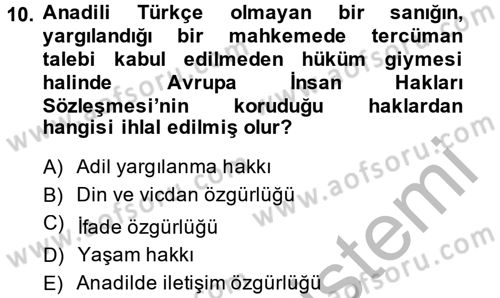 İnsan Hakları Ve Kamu Özgürlükleri Dersi 2014 - 2015 Yılı (Final) Dönem Sonu Sınav Soruları 10. Soru