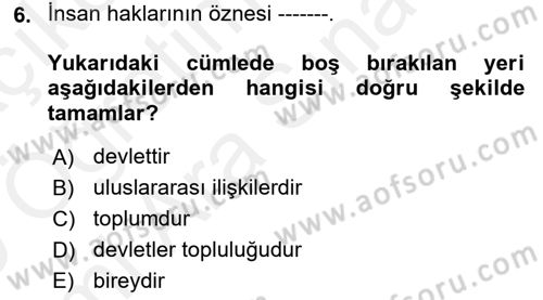 İnsan Hakları Ve Kamu Özgürlükleri Dersi 2018 - 2019 Yılı (Vize) Ara Sınav Soruları 6. Soru