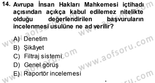 İnsan Hakları Ve Kamu Özgürlükleri -x Dersi 2013 - 2014 Yılı (Final) Dönem Sonu Sınav Soruları 14. Soru