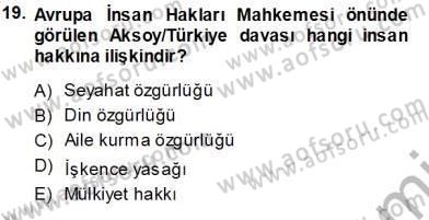 İnsan Hakları Ve Kamu Özgürlükleri -x Dersi 2013 - 2014 Yılı Tek Ders Sınav Soruları 19. Soru