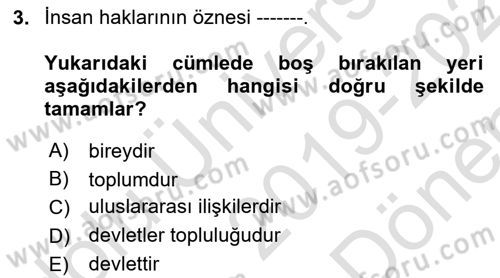 İnsan Hakları Ve Kamu Özgürlükleri -x Dersi 2019 - 2020 Yılı (Final) Dönem Sonu Sınav Soruları 3. Soru