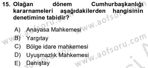 İdari Yargı Ve Anayasa Yargısı Dersi 2020 - 2021 Yılı Yaz Okulu Sınav Soruları 15. Soru