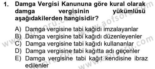 Damga Vergisi Ve Harçlar Bilgisi Dersi 2012 - 2013 Yılı (Final) Dönem Sonu Sınav Soruları 1. Soru
