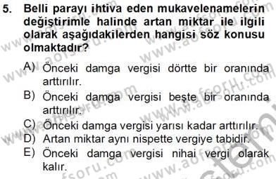 Damga Vergisi Ve Harçlar Bilgisi Dersi 2013 - 2014 Yılı Tek Ders Sınav Soruları 5. Soru