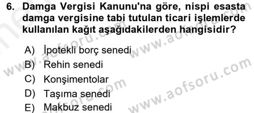 Damga Vergisi Ve Harçlar Bilgisi Dersi 2018 - 2019 Yılı (Vize) Ara Sınav Soruları 6. Soru
