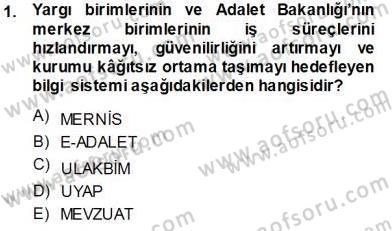 Ulusal Yargı Ağı Projesi 1 Dersi 2013 - 2014 Yılı Tek Ders Sınav Soruları 1. Soru