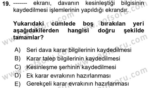 Ulusal Yargı Ağı Projesi 2 Dersi 2017 - 2018 Yılı (Vize) Ara Sınav Soruları 19. Soru