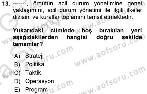 Acil Durum Bilgisi ve Yönetimine Giriş Dersi 2017 - 2018 Yılı (Vize) Ara Sınav Soruları 13. Soru