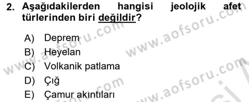 Acil Durum Bilgisi ve Yönetimine Giriş Dersi 2017 - 2018 Yılı (Vize) Ara Sınav Soruları 2. Soru