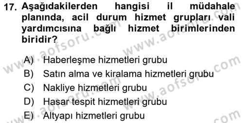 Acil Durum Bilgisi ve Yönetimine Giriş Dersi 2017 - 2018 Yılı (Final) Dönem Sonu Sınav Soruları 17. Soru
