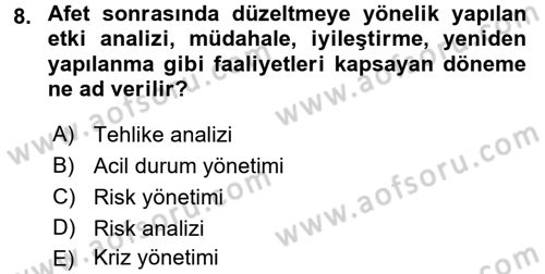 Acil Durum Bilgisi ve Yönetimine Giriş Dersi 2017 - 2018 Yılı (Final) Dönem Sonu Sınav Soruları 8. Soru