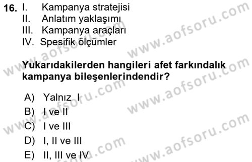 Acil Durum ve Afet Farkındalık Eğitimi Dersi 2018 - 2019 Yılı (Vize) Ara Sınavı 16. Soru