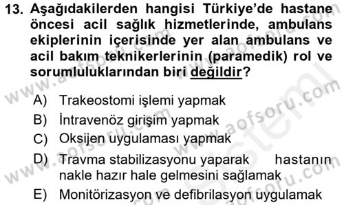 Afet Tıbbı ve Yönetim İlkeleri Dersi 2017 - 2018 Yılı (Vize) Ara Sınav Soruları 13. Soru