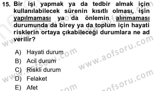 Afet Tıbbı ve Yönetim İlkeleri Dersi 2017 - 2018 Yılı (Vize) Ara Sınav Soruları 15. Soru
