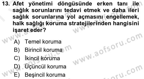 Afet Tıbbı ve Yönetim İlkeleri Dersi 2017 - 2018 Yılı (Final) Dönem Sonu Sınav Soruları 13. Soru