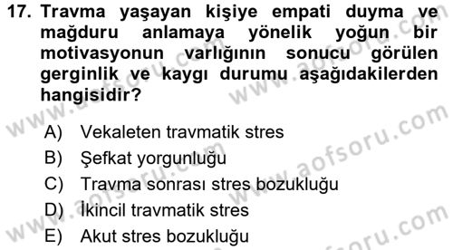 Afet Tıbbı ve Yönetim İlkeleri Dersi 2017 - 2018 Yılı (Final) Dönem Sonu Sınav Soruları 17. Soru
