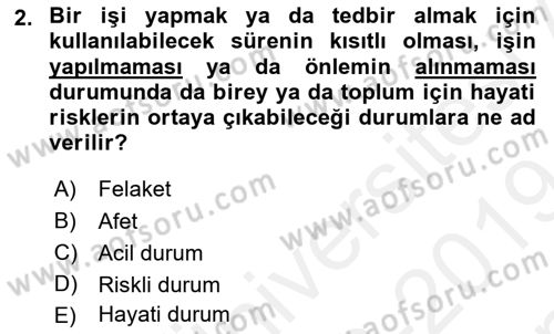 Afet Tıbbı ve Yönetim İlkeleri Dersi 2018 - 2019 Yılı (Final) Dönem Sonu Sınav Soruları 2. Soru