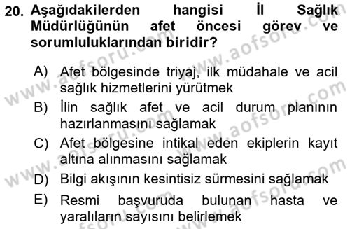 Afet Tıbbı ve Yönetim İlkeleri Dersi 2018 - 2019 Yılı (Final) Dönem Sonu Sınav Soruları 20. Soru