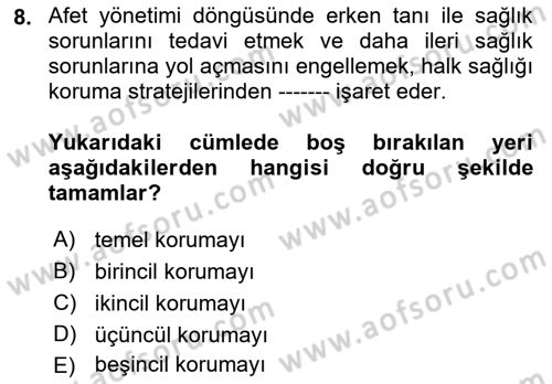 Afet Tıbbı ve Yönetim İlkeleri Dersi 2018 - 2019 Yılı Yaz Okulu Sınav Soruları 8. Soru