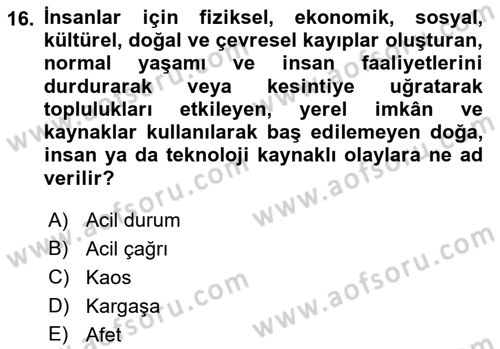Afet Tıbbı ve Yönetim İlkeleri Dersi 2021 - 2022 Yılı (Vize) Ara Sınav Soruları 16. Soru