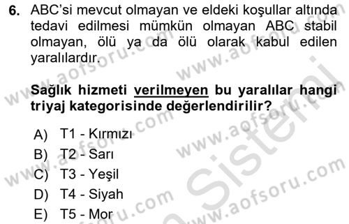 Afet Tıbbı ve Yönetim İlkeleri Dersi 2021 - 2022 Yılı (Vize) Ara Sınav Soruları 6. Soru