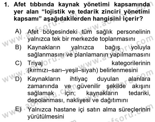 Afet Tıbbı ve Yönetim İlkeleri Dersi 2025 - 2026 Yılı (Final) Dönem Sonu Sınav Soruları 1. Soru