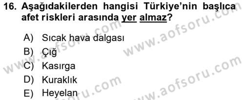 Afet Yönetimi 2 Dersi 2017 - 2018 Yılı (Final) Dönem Sonu Sınav Soruları 16. Soru