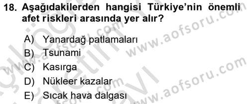 Afet Yönetimi 2 Dersi 2025 - 2026 Yılı Yaz Okulu Sınav Soruları 18. Soru