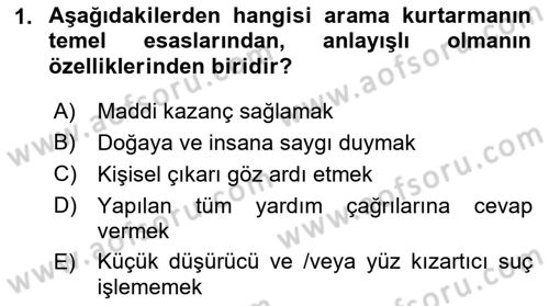 Arama Kurtarma Bilgisi ve Etik Değerler Dersi Ara Sınavı Deneme Sınav Soruları 1. Soru
