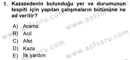 Arama Kurtarma Bilgisi ve Etik Değerler Dersi 2019 - 2020 Yılı (Vize) Ara Sınavı 1. Soru