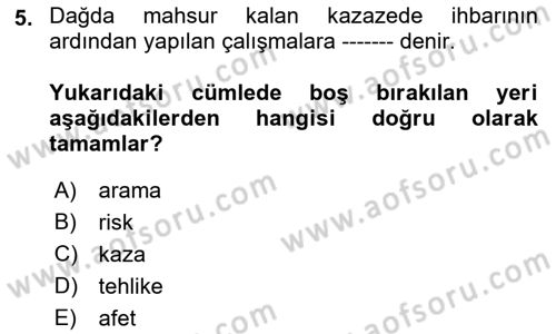 Arama Kurtarma Bilgisi ve Etik Değerler Dersi 2021 - 2022 Yılı (Vize) Ara Sınavı 5. Soru