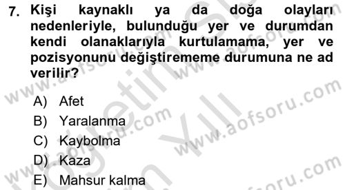 Arama Kurtarma Bilgisi ve Etik Değerler Dersi 2021 - 2022 Yılı Yaz Okulu Sınav Soruları 7. Soru