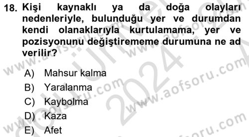 Arama Kurtarma Bilgisi ve Etik Değerler Dersi 2024 - 2025 Yılı (Vize) Ara Sınav Soruları 18. Soru
